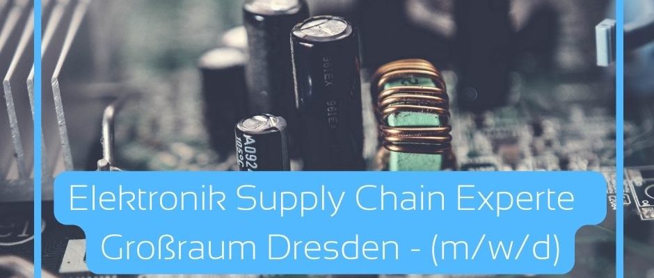 Elektronik Supply Chain Experte - Großraum Dresden